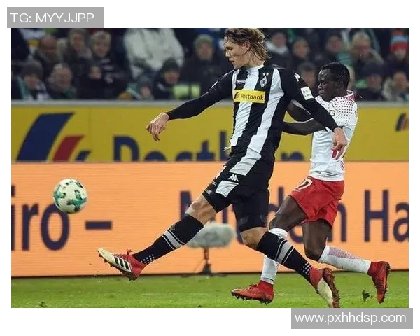 RB莱比锡与门兴格拉德巴赫激战正酣精彩对决引发球迷热议